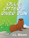 Ollie Otter's River Run by J. L. Bloom