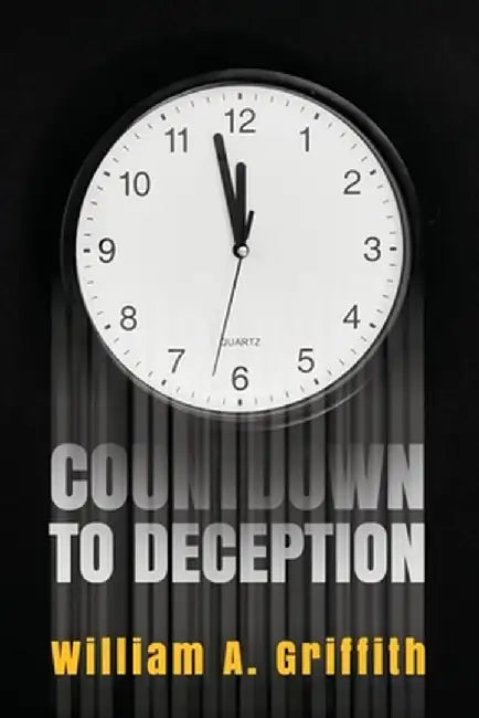 Countdown to Deception by William A. Griffith