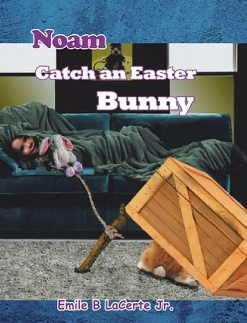 Noam Catch an Easter Bunny by Emile B., Jr. Lacerte