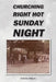 Churching Right Hot Sunday Night by Andrew Waters