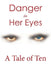 Danger in Her Eyes by A Tale of Ten