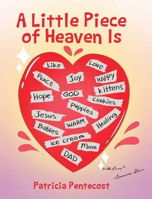 A Little Piece of Heaven Is by Patricia Pentecost