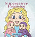 Superpower Preemies by Amber Hicks Eck