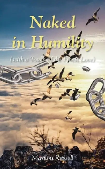 Naked in Humility: (With a Touch of the Finest Love) by Marilou Russell