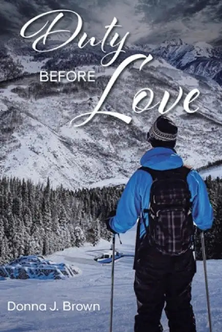 Duty Before Love by Donna J. Brown