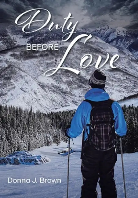 Duty Before Love by Donna J. Brown