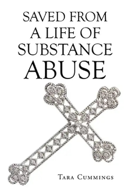 Saved From A Life of Substance Abuse by Tara Cummings
