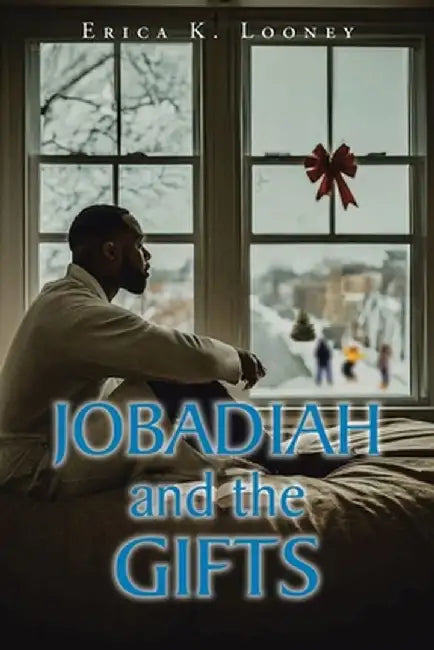 Jobadiah and the Gifts by Erica K. Looney