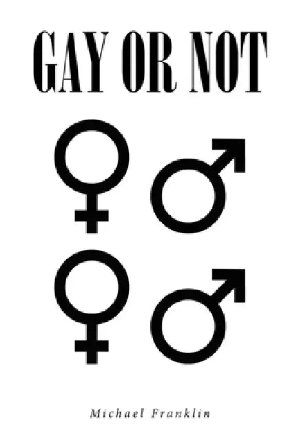 Gay or Not by Michael Franklin