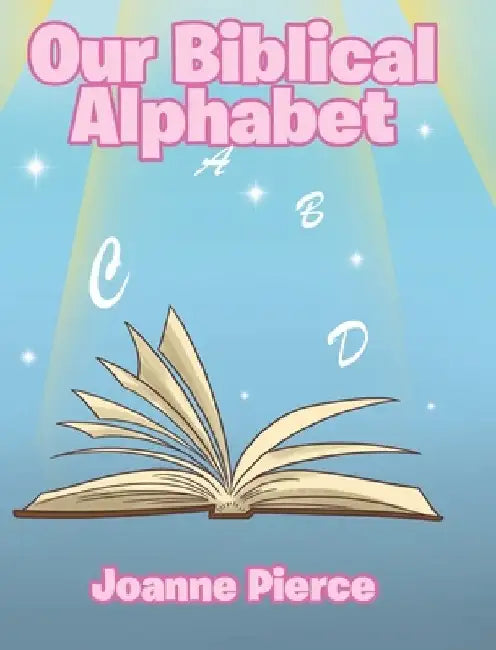 Our Biblical Alphabet by Joanne Pierce