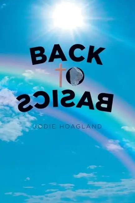 Back To Basics by Jodie Hoagland