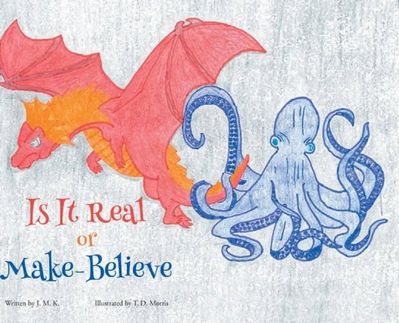 Is It Real or Make-Believe by J M K