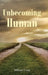 Unbecoming Human by Milton Cruz