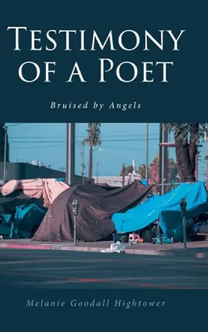 Testimony of a Poet: Bruised by Angels by Melanie Goodall Hightower