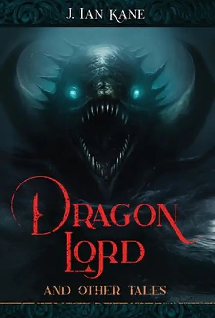 Dragon Lord and other tales by J. Ian Kane