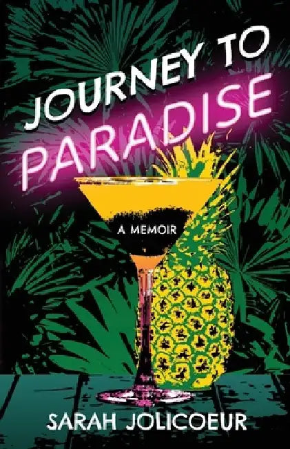 Journey to Paradise: A Memoir by Sarah Jolicoeur
