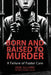 Born and Raised to Murder: A Failure of Foster Care by Irene Sullivan