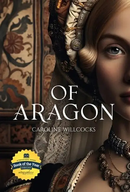 Of Aragon by Caroline Willcocks