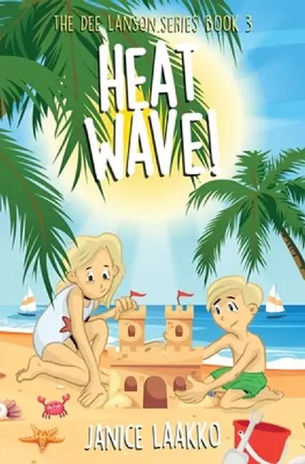 Heat Wave! by Janice Laakko