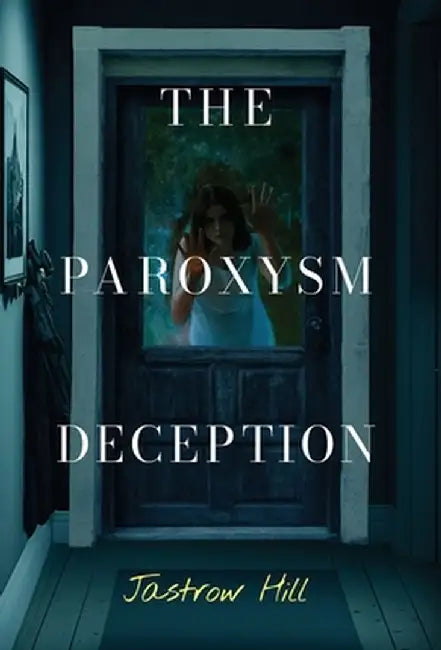 The Paroxysm Deception by Jastrow Hill