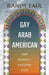 Gay Arab American and Middle-Eastern Men by Randy Fair