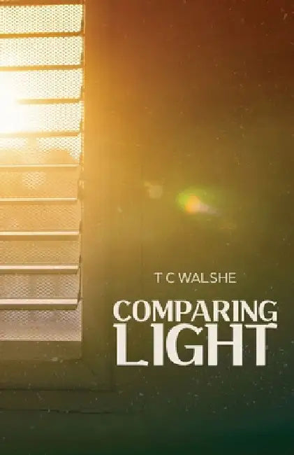 Comparing Light by T. C. Walshe