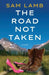 The Road Not Taken by Sam Lam