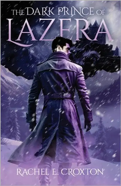 The Dark Prince of Lazera by Croxton, Rachel E.