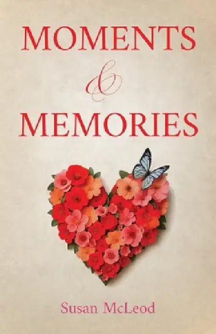 Moments & Memories by Susan McLeod