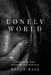 Lonely World by Megan Hale