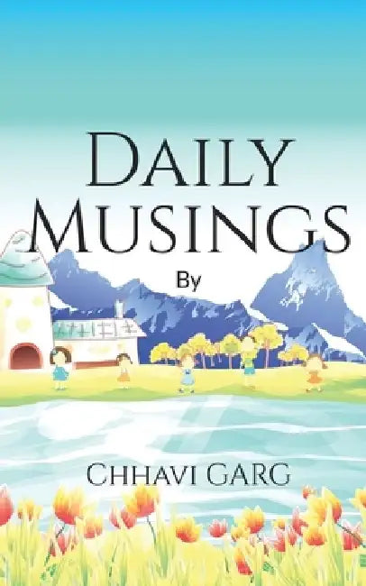 Daily Musings by Chhavi Garg