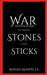 War between stones and sticks: A war and battle between thoughts and mindsets by Rohan Kompella