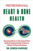 Postmenopausal Heart & Bone Health: Empowering Women To Take Charge Of Their Health By Adopting Healthy lifestyles For A Vibrant Life Beyond Menopause by Dr Dinesh Kanfade