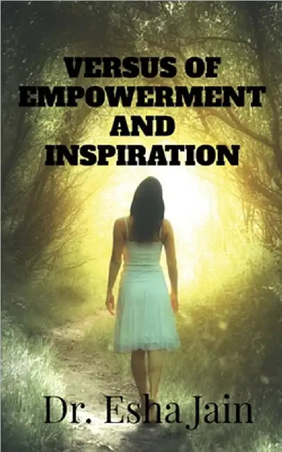 Verses of Empowerment and Inspiration by Dr Esha Jain