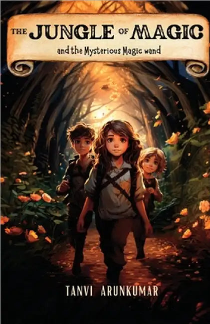 The Jungle Of Magic: And The Mysterious Magic Wand by Tanvi Arunkumar