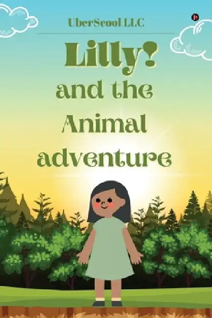 Lilly! And the Animal Adventure by Uberscool LLC