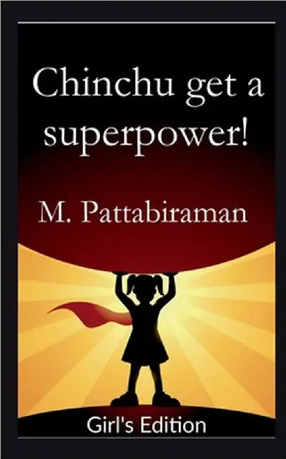 Chinchu Gets a Superpower! (Girls Edition) by M Pattabiraman