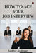 How to Ace your Job Interview by Sudhir Andrews