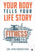 Your Body Tells Your Life Story by Dr Jino Sebastian