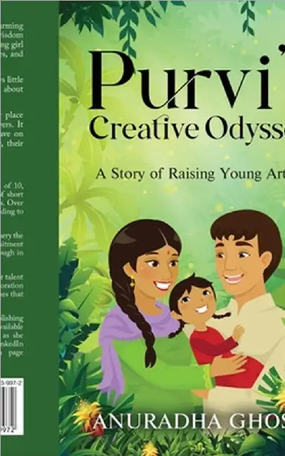Purvi's Creative Odyssey: A Story of Raising Young Artists by Anuradha Ghosh