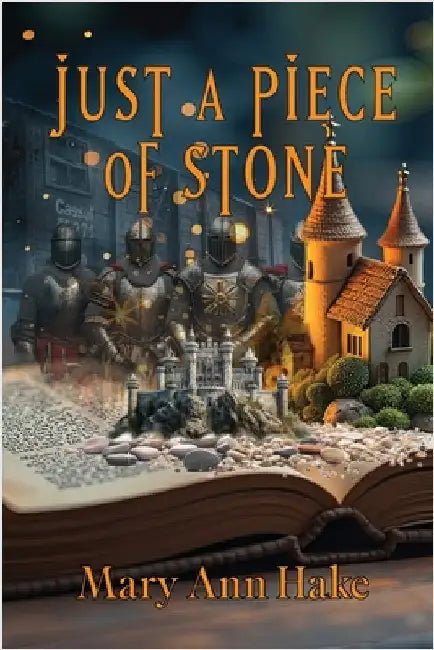 Just a Piece of Stone by Mary Ann Hake