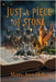 Just a Piece of Stone by Mary Ann Hake