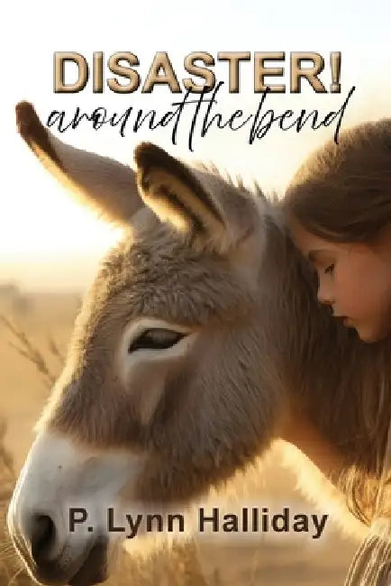 Disaster! Around the Bend by P. Lynn Halliday