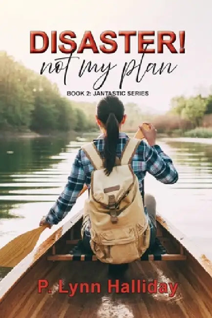 Disaster! Not My Plan by P. Lynn Halliday