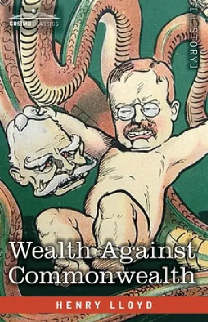 Wealth Against Commonwealth by Henry Lloyd