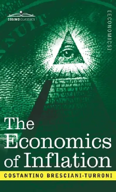The Economics of Inflation by Costantino Bresciani-Turroni