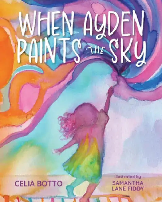When Ayden Paints the Sky by Celia Botto