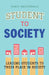 Student to Society: Leading Students to Their Place in Society by Carly MacDonald