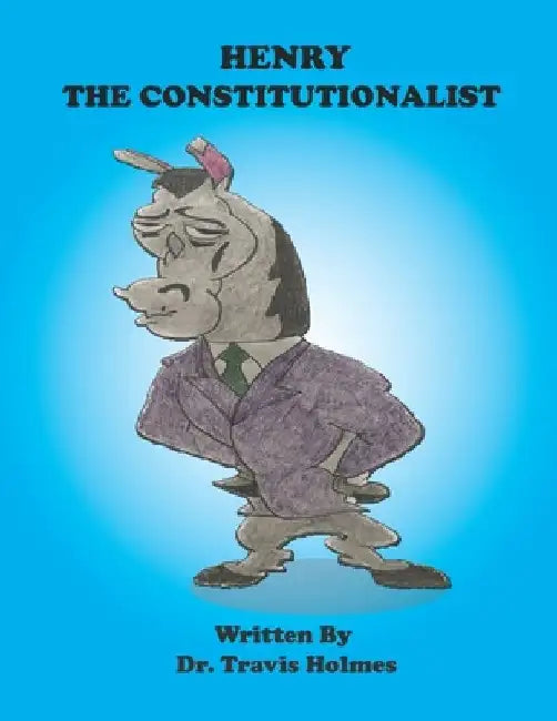 Henry the Constitutionalist by Travis Holmes
