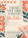 Taking Your Time Through the Bible: An Unhurried Guide to Understanding God's Word by Trisha White Priebe